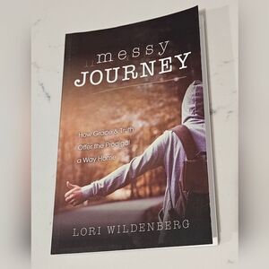 Messy Journey: How Grace and Truth Offer the Prodigal a Way Home Book